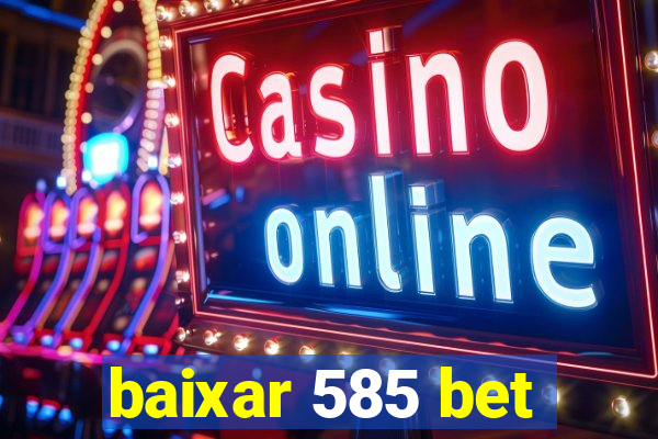 baixar 585 bet